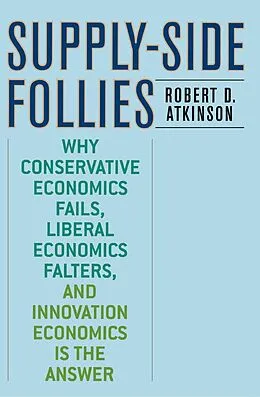 E-Book (epub) Supply-Side Follies von Robert D. Atkinson
