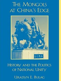 E-Book (epub) The Mongols at China's Edge von Uradyn E. Bulag