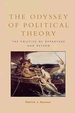 E-Book (epub) The Odyssey of Political Theory von Patrick J. Deneen