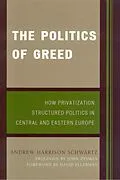 E-Book (epub) The Politics of Greed von Andrew Harrison Schwartz