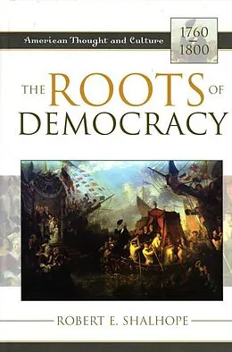 E-Book (epub) The Roots of Democracy von Robert E. Shalhope