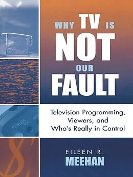 E-Book (epub) Why TV Is Not Our Fault von Eileen R. Meehan
