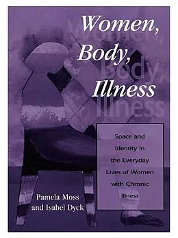E-Book (epub) Women, Body, Illness von Pamela Moss, Isabel Dyck