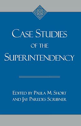E-Book (epub) Case Studies of the Superintendency von Paula M. Short, Jay Paredes Scribner