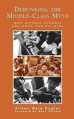 E-Book (epub) Debunking the Middle-Class Myth von Eileen Gale Kugler