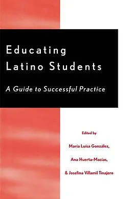 E-Book (epub) Educating Latino Students von María Luísa González, Ana Huerta-Macias, Josefina Villamil Tinajero