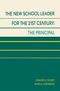 E-Book (epub) The New School Leader for the 21st Century von Edward H. Seifert, James A. Vornberg