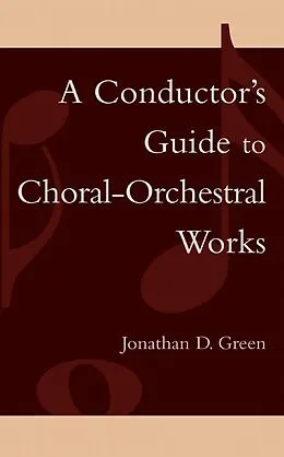E-Book (epub) A Conductor's Guide to Choral-Orchestral Works von Jonathan D. Green