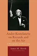 E-Book (pdf) Andre Kostelanetz on Records and on the Air von James H. North