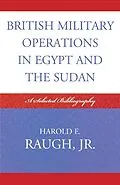 E-Book (epub) British Military Operations in Egypt and the Sudan von Harold E. Raugh Jr.