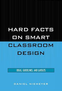 eBook (epub) Hard Facts on Smart Classroom Design de Daniel Niemeyer