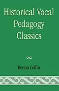 E-Book (epub) Historical Vocal Pedagogy Classics von Berton Coffin