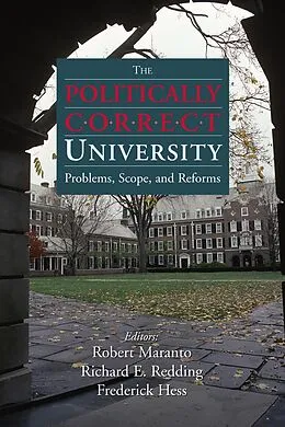 E-Book (epub) The Politically Correct University von Robert Maranto, Fredrick Hess, Richard Redding
