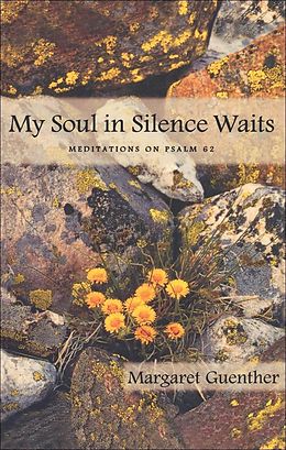 E-Book (pdf) My Soul in Silence Waits von Margaret Guenther