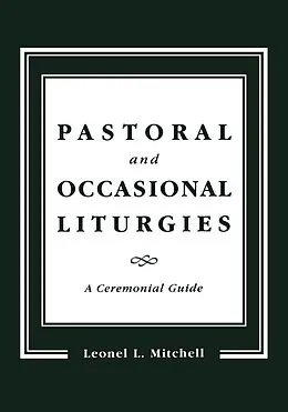 E-Book (epub) Pastoral and Occasional Liturgies von Leonel L. Mitchell