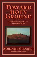 E-Book (epub) Toward Holy Ground von Margaret Guenther