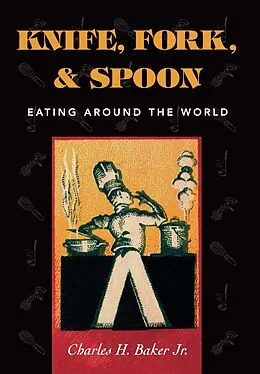 E-Book (epub) Knife, Fork and Spoon von Charles H. Baker Jr.
