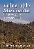 E-Book (pdf) Vulnerable Moments von Martin S. Livingston