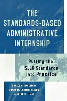 E-Book (epub) The Standards-Based Administrative Internship von Donald G. Hackmann, Donna M. Schmitt-Oliver, Jaclynn C. Tracy