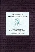 E-Book (epub) Beethoven and the Grosse Fuge von Robert S. Kahn