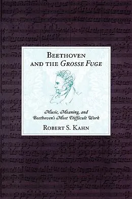 E-Book (epub) Beethoven and the Grosse Fuge von Robert S. Kahn