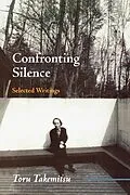 E-Book (epub) Confronting Silence von Toru Takemitsu, Yoshiko Kakudo, Glenn Glasow