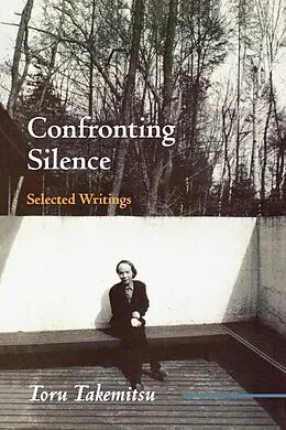 E-Book (epub) Confronting Silence von Toru Takemitsu, Yoshiko Kakudo, Glenn Glasow