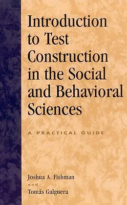 E-Book (epub) Introduction to Test Construction in the Social and Behavioral Sciences von Joshua A. Fishman, Tomás Galguera