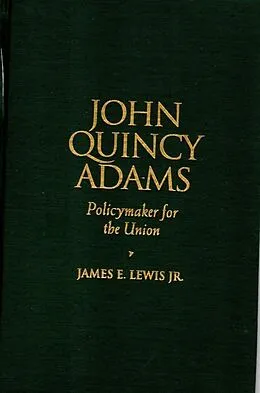 E-Book (epub) John Quincy Adams von James E. Lewis Jr.