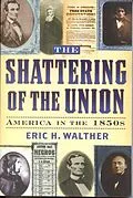 E-Book (epub) The Shattering of the Union von Eric H. Walther
