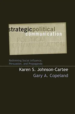 E-Book (epub) Strategic Political Communication von Karen S. Johnson-Cartee, Gary A. Copeland