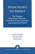 E-Book (epub) From Plato To Piaget von William Cooney, Charles Cross, Barry Trunk