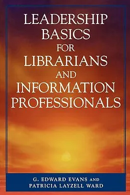 E-Book (epub) Leadership Basics for Librarians and Information Professionals von Edward G. Evans, Patricia Layzell Ward