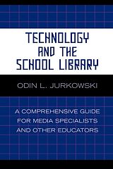 E-Book (pdf) Technology and the School Library von Odin L. Jurkowski