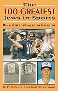 E-Book (epub) The 100 Greatest Jews in Sports von B. P. Robert Stephen Silverman