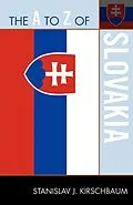 E-Book (epub) The A to Z of Slovakia von Stanislav J. Kirschbaum