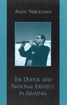 ePUB The Duduk and National Identity in Armenia von Andy Nercessian