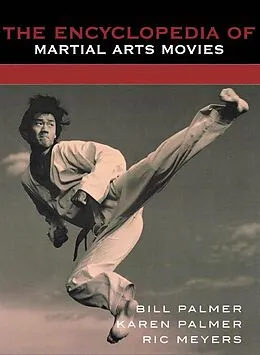 E-Book (epub) The Encyclopedia of Martial Arts Movies von Bill Palmer, Karen Palmer, Ric Meyers
