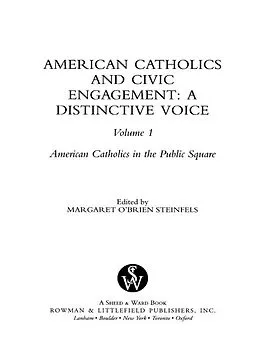 E-Book (epub) American Catholics and Civic Engagement von Margaret O'Brien Steinfels