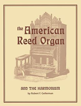 eBook (epub) American Reed Organ and the Harmonium de Robert F. Gellerman