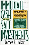 E-Book (epub) Immediate Cash from Safe Investments von James F. Tucker