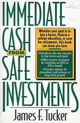 E-Book (epub) Immediate Cash from Safe Investments von James F. Tucker