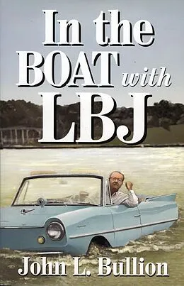 E-Book (epub) In The Boat With LBJ von John L. Bullion