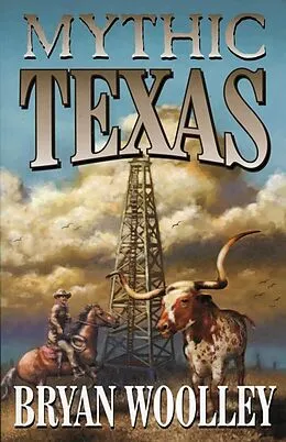 E-Book (epub) Mythic Texas von Bryan Wooley