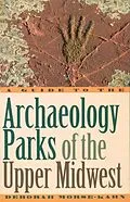 E-Book (epub) Guide to the Archaeology Parks of the Upper Midwest von Deborah Morse-Kahn