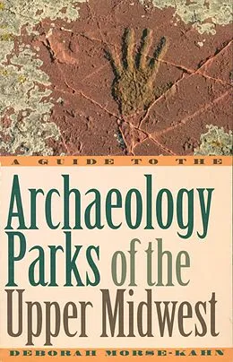 E-Book (epub) Guide to the Archaeology Parks of the Upper Midwest von Deborah Morse-Kahn