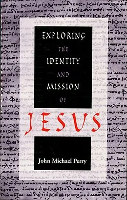 E-Book (epub) Exploring the Identity and Mission of Jesus von John Michael Perry