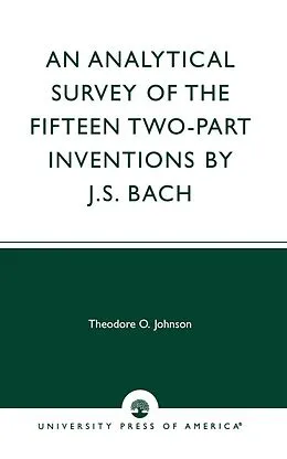 E-Book (epub) An Analytical Survey of the Fifteen Two-Part Inventions by J. S. Bach von Theodore O. Johnson