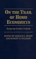 E-Book (epub) On the Trail of Homo Economicus von Gordon Brady, Robert D. Tollison