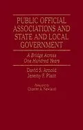 E-Book (epub) Public Official Associations and State and Local Government von David S. Arnold, Jeremy F. Plant